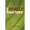 What Really Matters!: The Seven Values of an Inside-Out Leader
