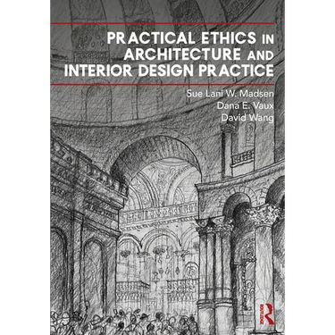 Practical Ethics in Architecture and Interior Design Practice