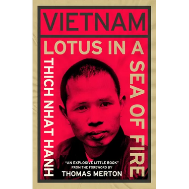 Vietnam: Lotus in a Sea of Fire: A Buddhist Proposal for Peace