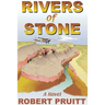 Rivers of Stone: A Novel of Adventure and Intrigue