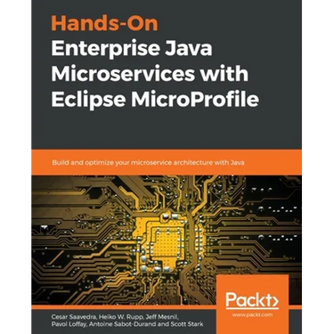 Hands-On Enterprise Java Microservices with Eclipse MicroProfile: Build and optimize your microservice architecture with Java