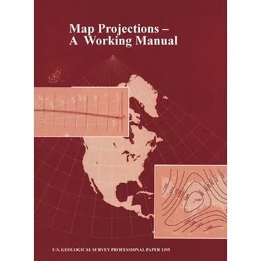 Map Projections: A Working Manual (U.S. Geological Survey Professional Paper 1395)