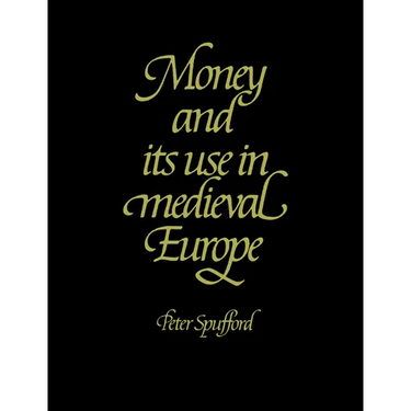 Money and Its Use in Medieval Europe