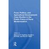 Food, Politics, and Agricultural Development: Case Studies in the Public Policy of Rural Modernization