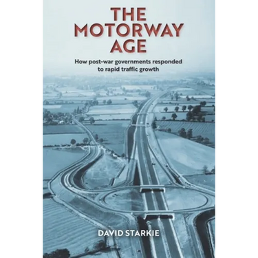 The Motorway Age: How post-war governments responded to rapid traffic growth