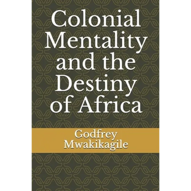 Colonial Mentality and the Destiny of Africa