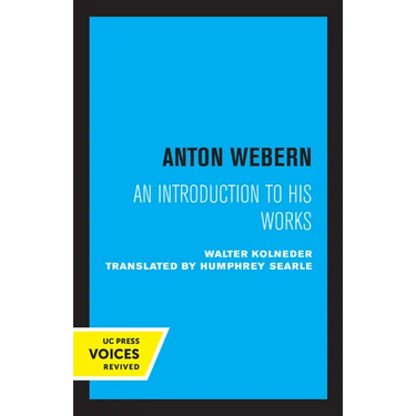 Anton Webern: An Introduction to His Works