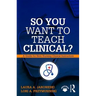 So You Want to Teach Clinical?: A Guide for New Nursing Clinical Instructors