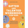 Gifted and Talented Workbook for Kids: 101 Engaging Activities to Nurture Budding Skills and Interests