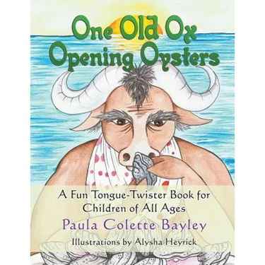 One Old Ox Opening Oysters: A Fun Tongue-Twister Book for Children of All Ages