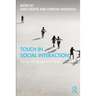 Touch in Social Interaction: Touch, Language, and Body