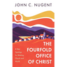 The Fourfold Office of Christ: A New Typology for Relating Church and World