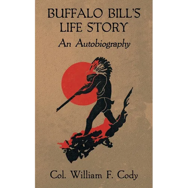 Buffalo Bill's Life Story: An Autobiography