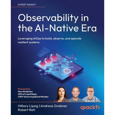 Observability in the AI-Native Era: Leveraging AIOps to build, observe, and operate resilient systems