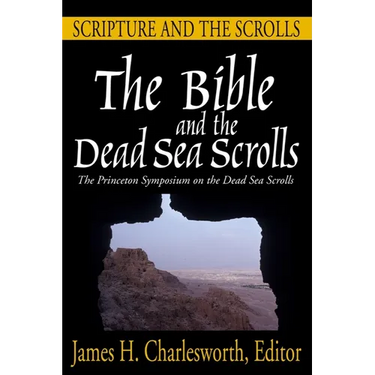 The Bible and the Dead Sea Scrolls: Volume 1, Scripture and the Scrolls