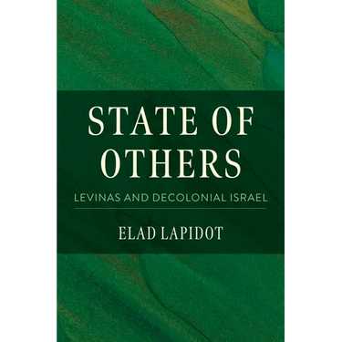 State of Others: Levinas and Decolonial Israel