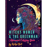 Witchy Women and The Greenman Advanced Coloring Book