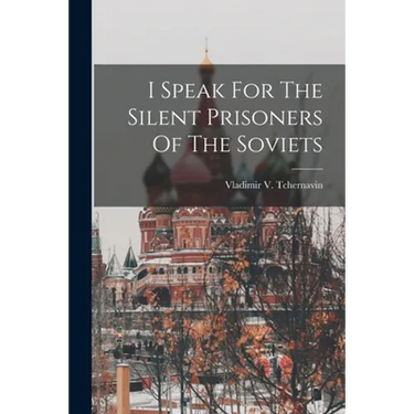 I Speak For The Silent Prisoners Of The Soviets