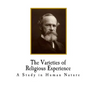 The Varieties of Religious Experience: A Study in Human Nature