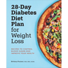 28-Day Diabetes Diet Plan for Weight Loss: Recipes to Control Blood Sugar and Improve Your Health