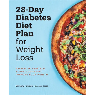 28-Day Diabetes Diet Plan for Weight Loss: Recipes to Control Blood Sugar and Improve Your Health