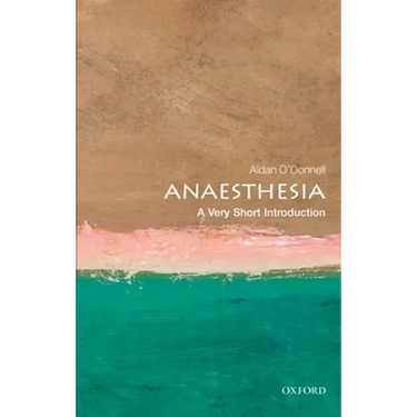 Anesthesia: A Very Short Introduction