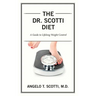 The Dr. Scotti Diet: A Guide to Lifelong Weight Control