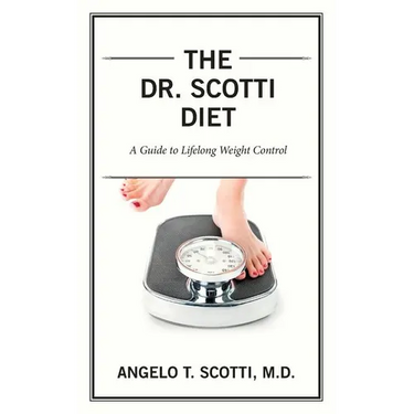The Dr. Scotti Diet: A Guide to Lifelong Weight Control