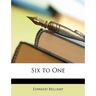 Six to One