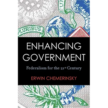 Enhancing Government: Federalism for the 21st Century