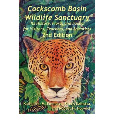 Cockscomb Basin Wildlife Sanctuary: Its History, Flora, and Fauna for Visitors, Teachers, and Scientists