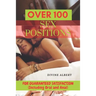 Over 100 Sex Positions: FOR GUARANTEED SATISFACTION (Including Oral and Anal)