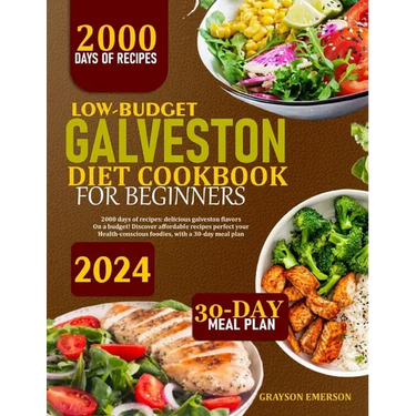 Low-Budget Galveston Diet Cookbook for Beginners: 2000 Days Of Recipes: Delicious Galveston Flavors On A Budget! Discover Affordable Recipes Perfect F