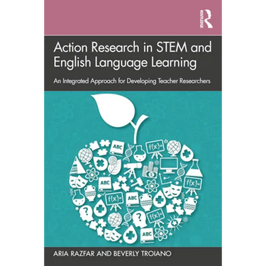 Action Research in Stem and English Language Learning: An Integrated Approach for Developing Teacher Researchers