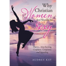 Why Christian Women Are/Should Be Sexy: That Is... Very Exciting, Confident, Competent, and Appealing
