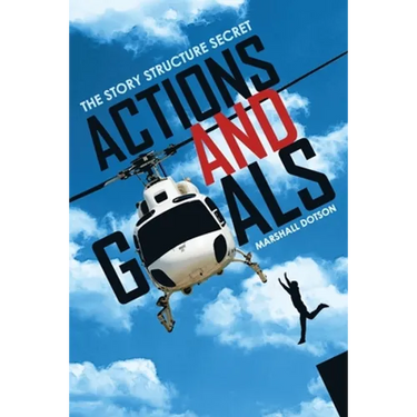 Actions and Goals: The Story Structure Secret