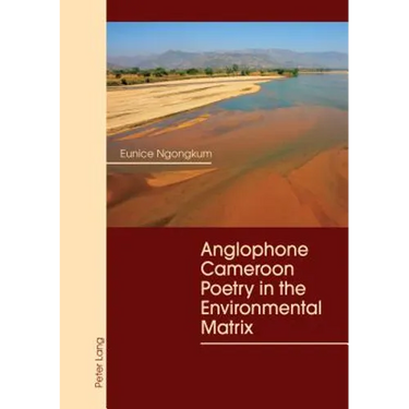 Anglophone Cameroon Poetry in the Environmental Matrix