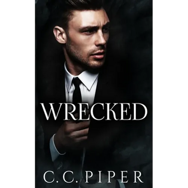 Wrecked: A Dark Billionaire Romance