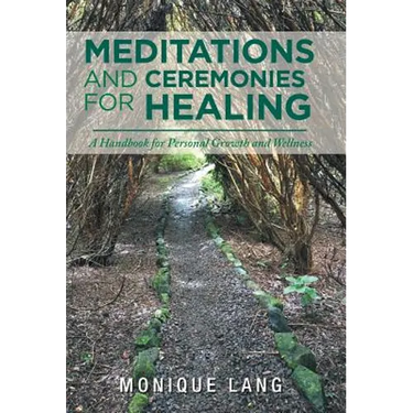 Meditations and Ceremonies for Healing: A Handbook for Personal Growth and Wellness