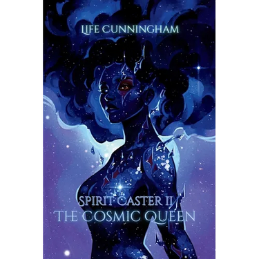 The Cosmic Queen: Spirit Caster Book 2