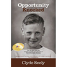 Opportunity Knocked in Yellowstone: How an Idaho Farm Boy Became a Builder and Advocate of West Yellowstone, Montana with 2022 and 2026 Epilogues