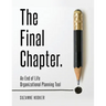 The Final Chapter: An End of Life Organizational Planning Tool