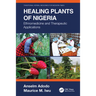 Healing Plants of Nigeria: Ethnomedicine and Therapeutic Applications