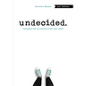 Undecided, 2nd Edition: Navigating Life and Learning After High School