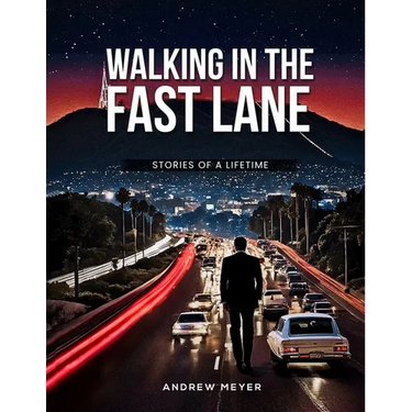 Walking in the Fast Lane - Stories of a Lifetime