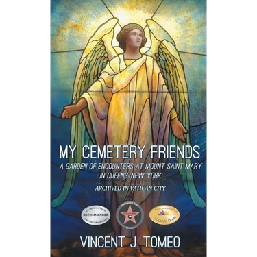 My Cemetery Friends: A Garden of Encounters at Mount Saint Mary in Queens, New York