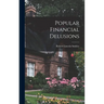 Popular Financial Delusions