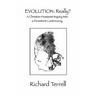 Evolution: Really? a Christian Humanist Inquiry Into a Persistent Controversy