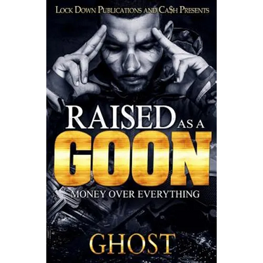 Raised as a Goon: Money Over Everything