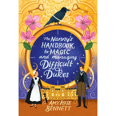 The Nanny's Handbook to Magic and Managing Difficult Dukes